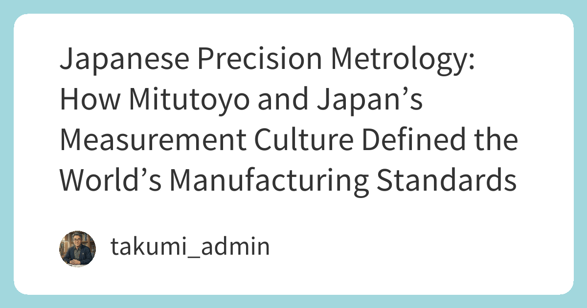 Japanese Precision Metrology: How Mitutoyo and Japan’s Measurement ...